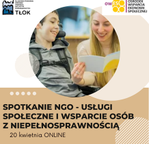 Spotkanie sieci organizacji - usługi społeczne i wsparcie osób z niepełnosprawnością